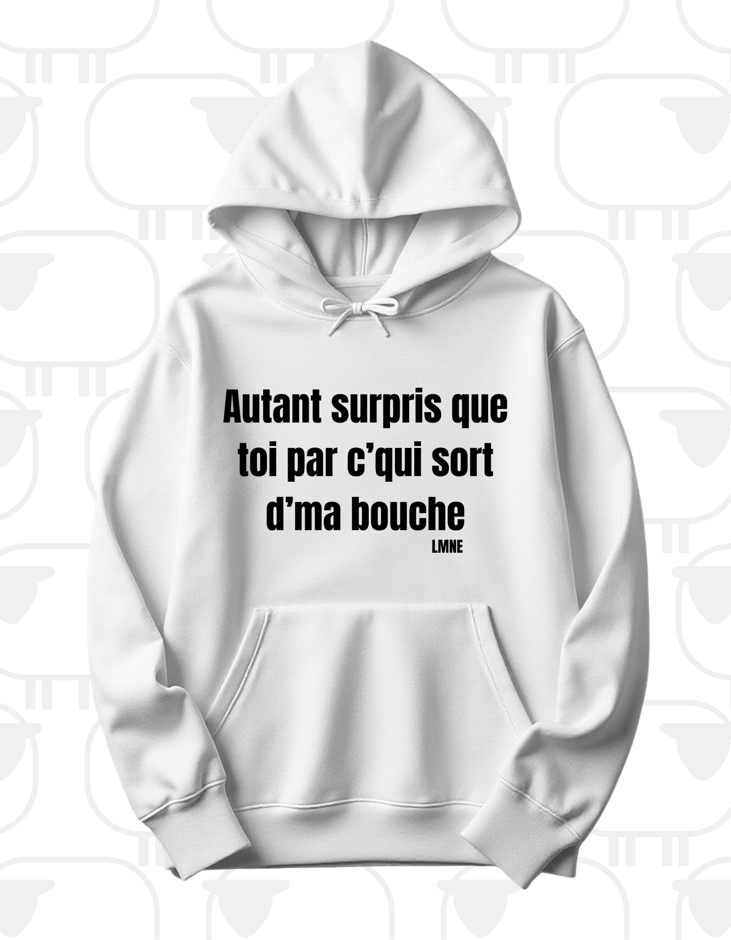 Hoodie Autant surpris que toi par c'qui sort d'ma bouche