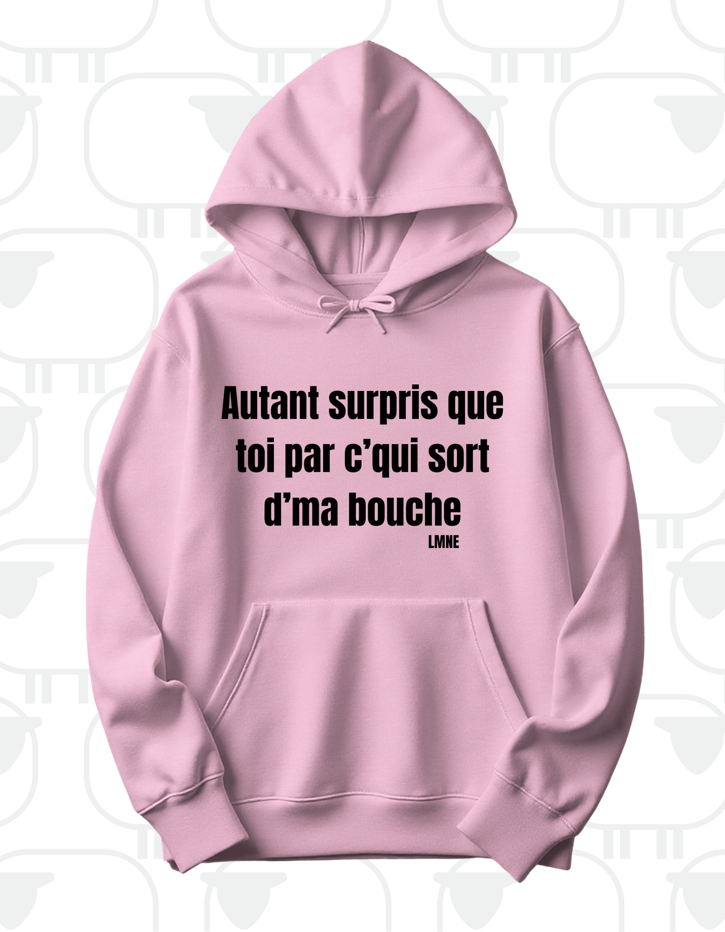 Hoodie Autant surpris que toi par c'qui sort d'ma bouche