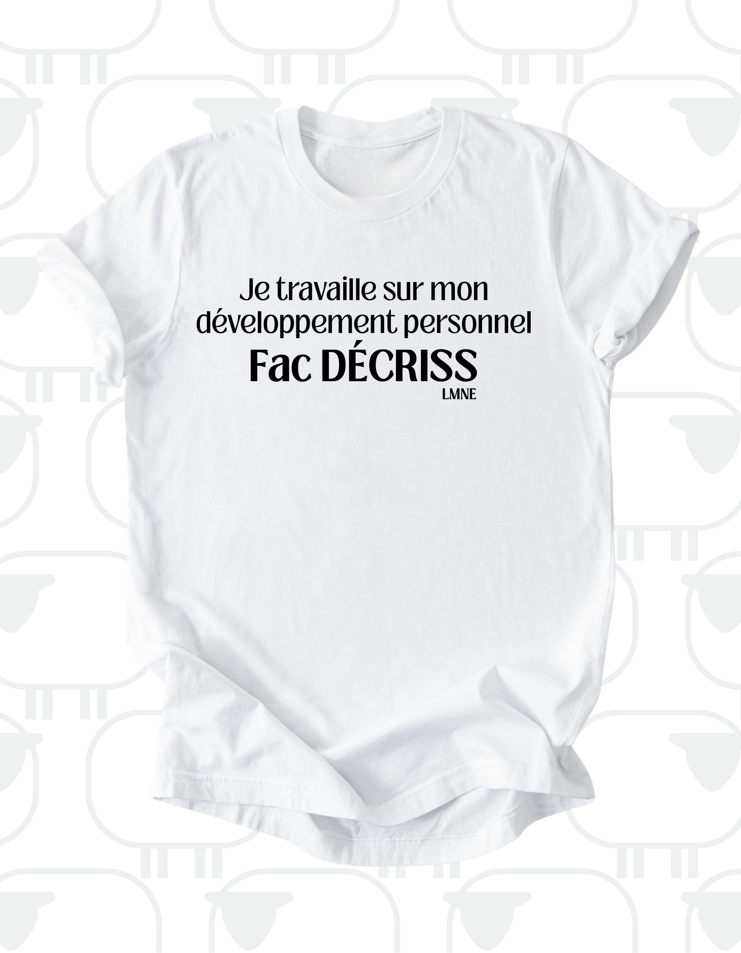T-shirt Je travaille sur mon développement personnel fac DÉCRISS
