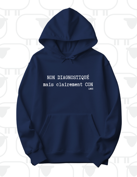 Hoodie Non diagnostiqué mais clairement con