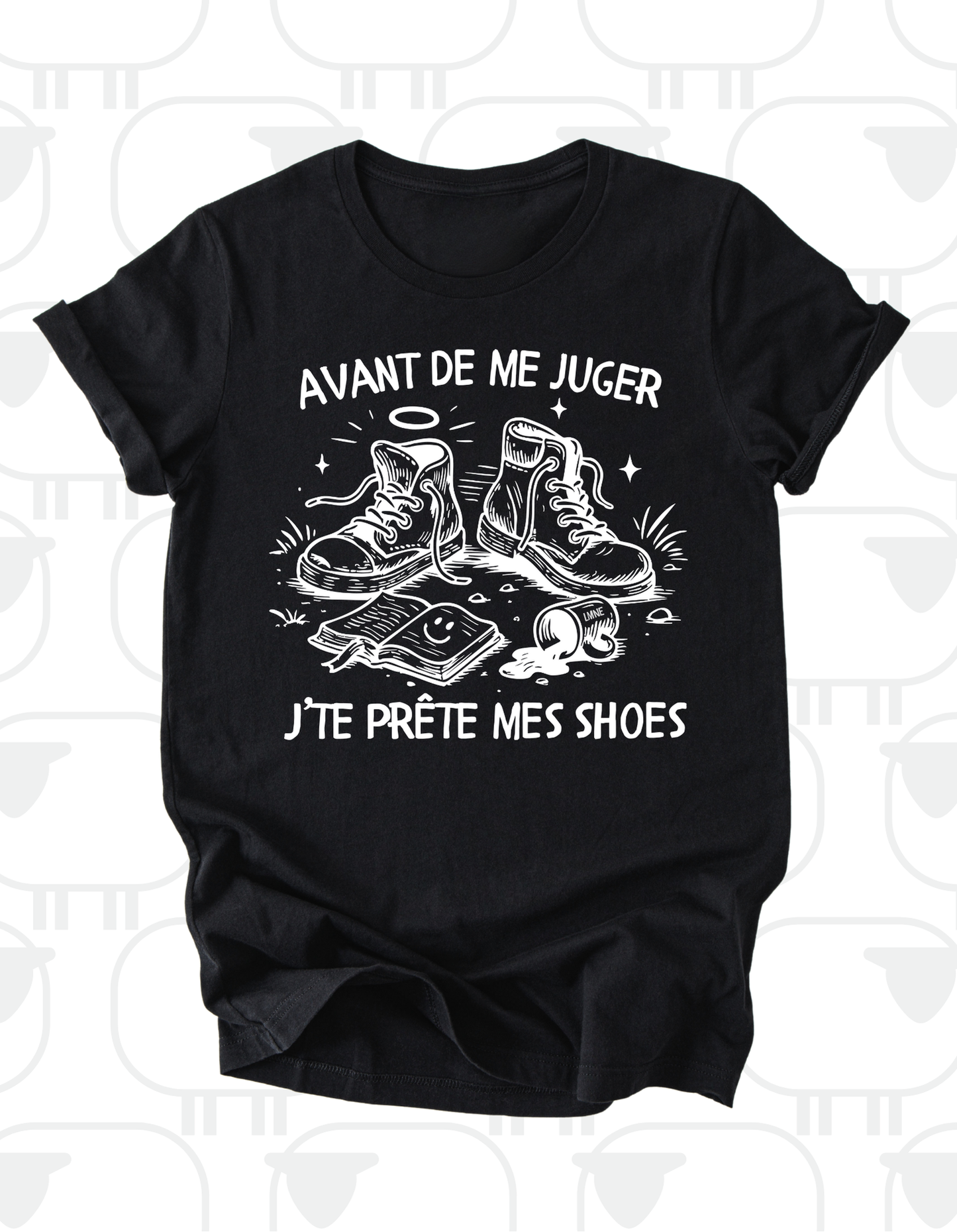 T-shirt avant de me juger, j'te prête mes shoes