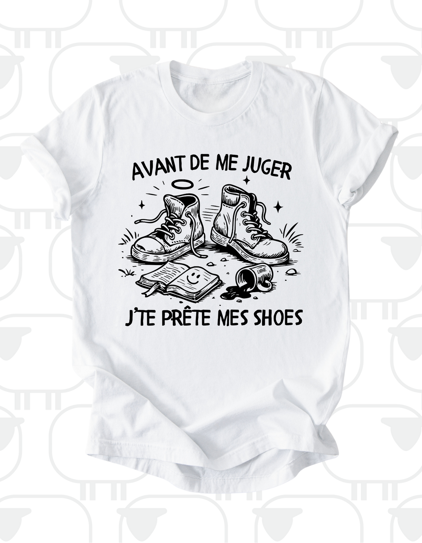 T-shirt avant de me juger, j'te prête mes shoes