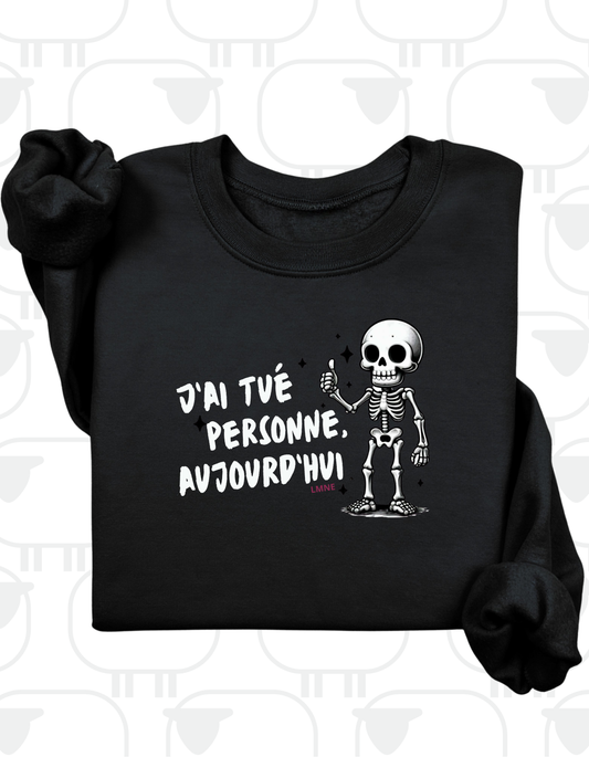 Crewneck J'ai tué personne aujourd'hui