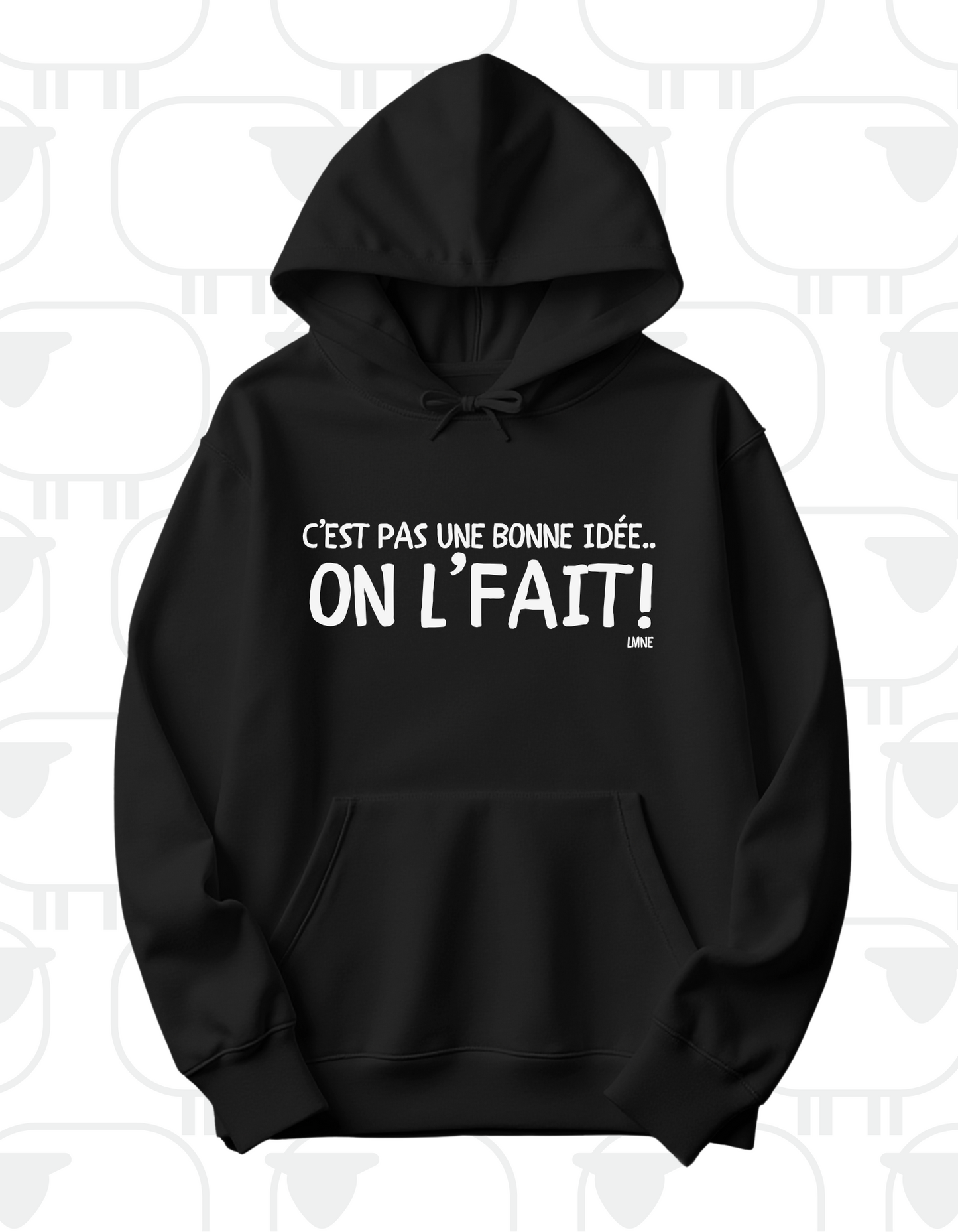 Hoodie On l'fait!