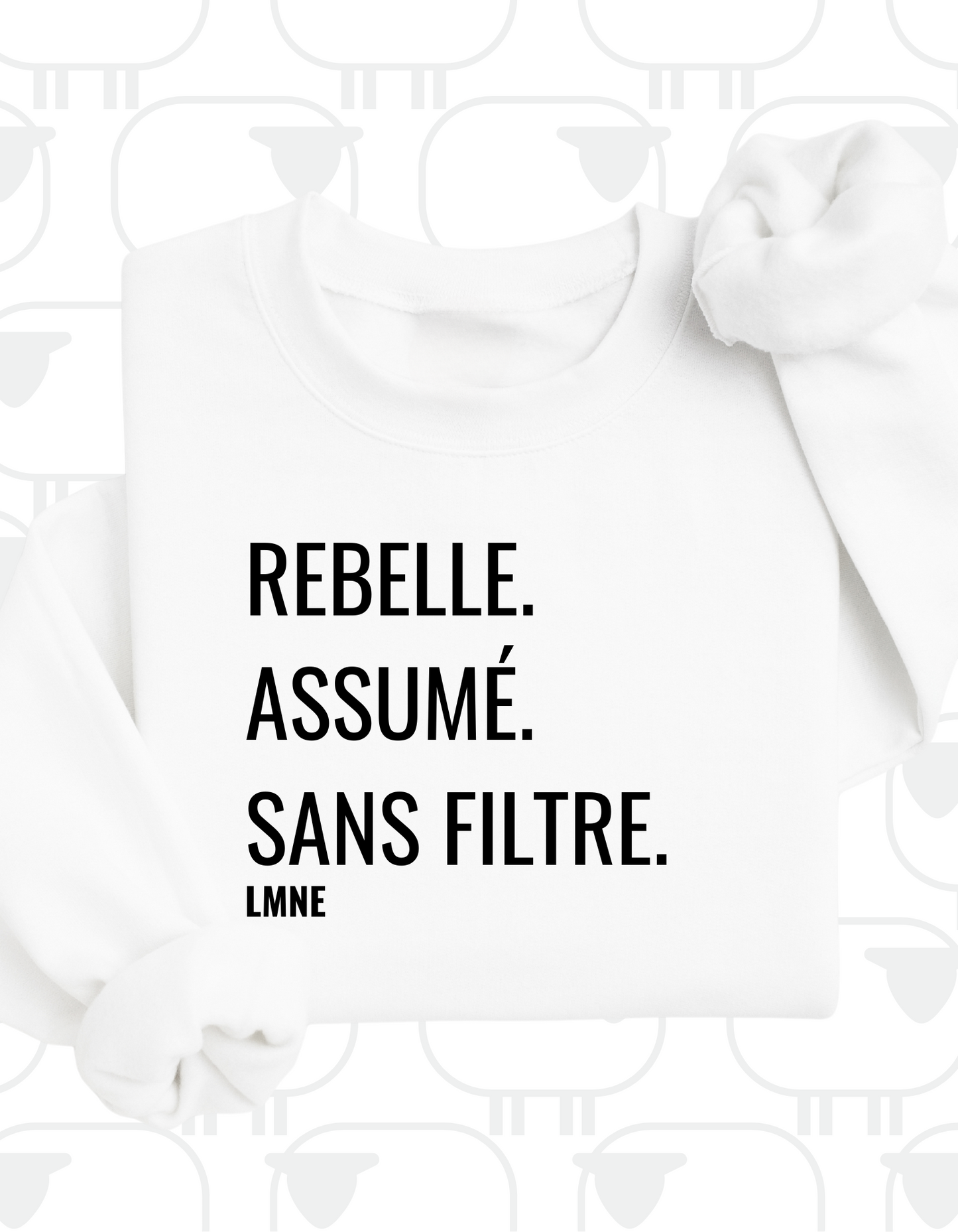 Crewneck Rebelle. Assumé. Sans filtre.