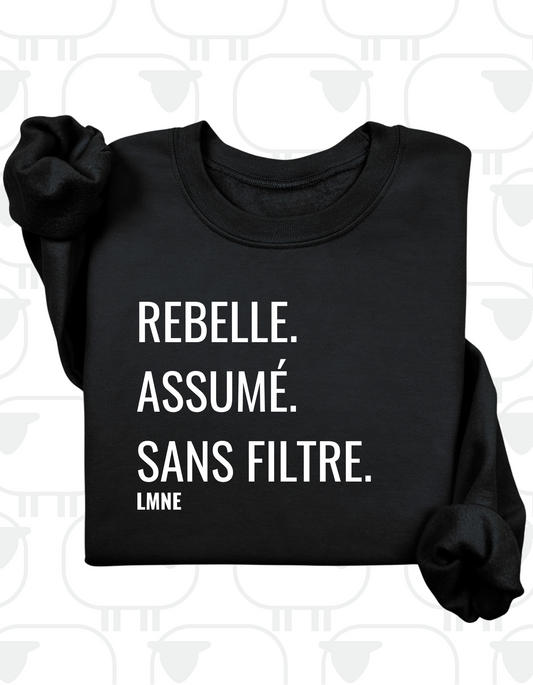 Crewneck Rebelle. Assumé. Sans filtre.