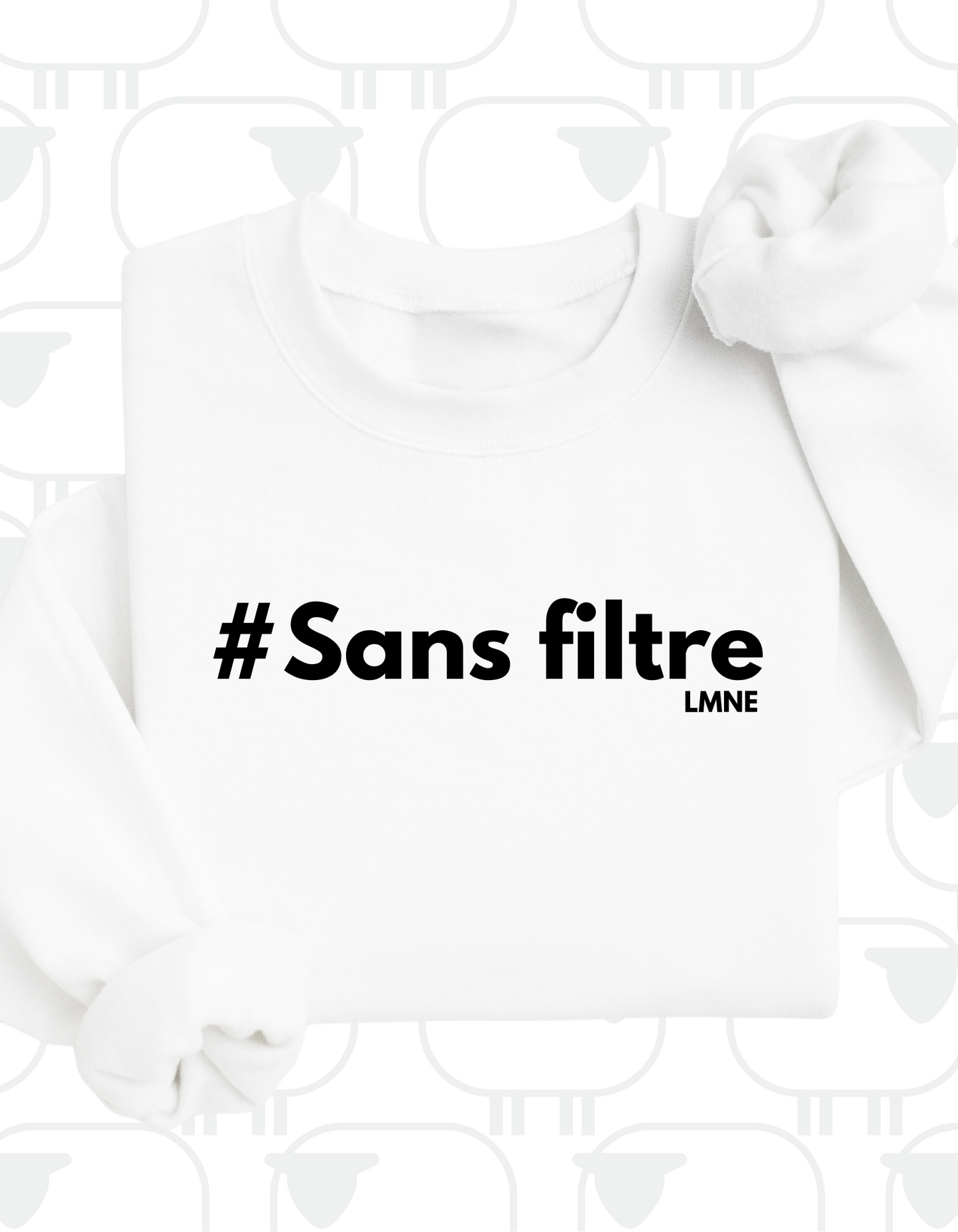 Crewneck #Sans filtre