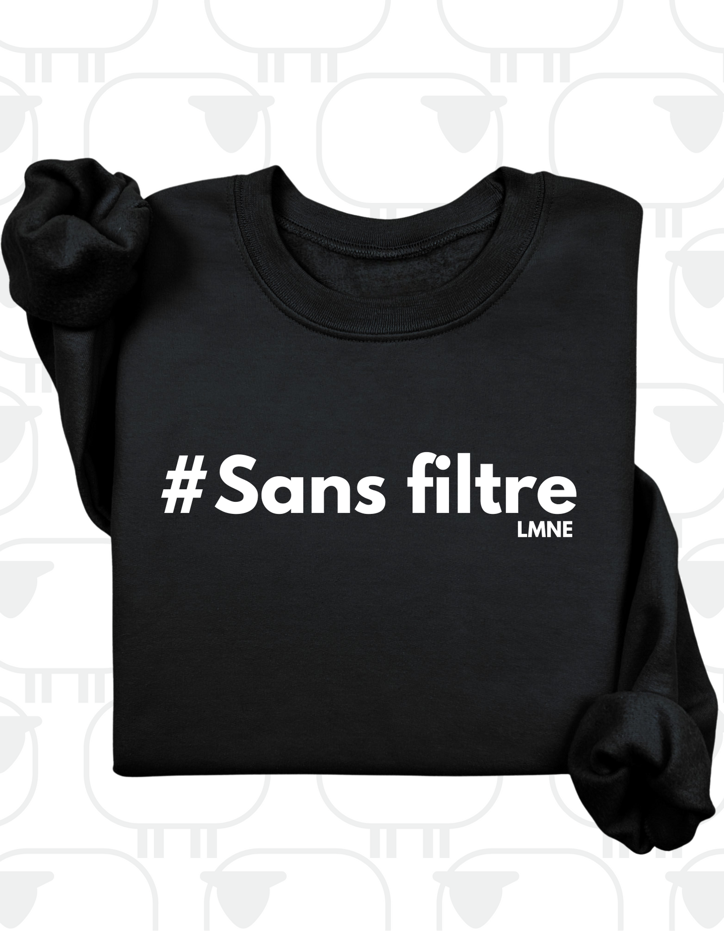 Crewneck #Sans filtre
