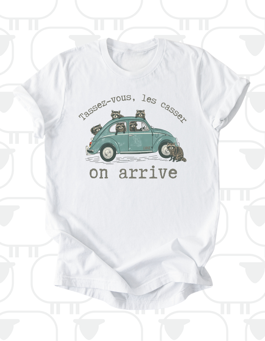 T-shirt Tassez-vous les casser, on arrive